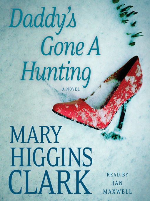 Title details for Daddy's Gone a Hunting by Mary Higgins Clark - Available